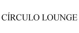 CÍRCULO LOUNGE trademark