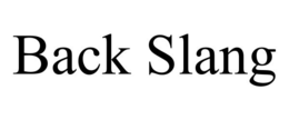 BACK SLANG trademark