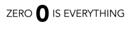 ZERO 0 IS EVERYTHING trademark