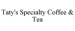 TATY'S SPECIALTY COFFEE & TEA trademark
