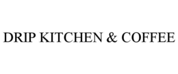DRIP KITCHEN & COFFEE trademark