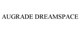 AUGRADE DREAMSPACE trademark