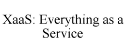 XAAS: EVERYTHING AS A SERVICE trademark