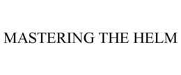 MASTERING THE HELM trademark