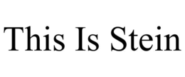 THIS IS STEIN trademark