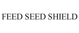 FEED SEED SHIELD trademark