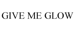 GIVE ME GLOW trademark
