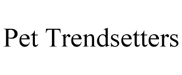 PET TRENDSETTERS trademark