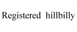 REGISTERED  HILLBILLY trademark