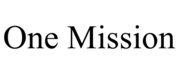 ONE MISSION trademark