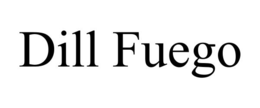 DILL FUEGO trademark