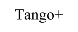 TANGO+ trademark