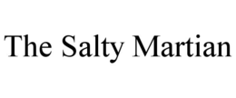 THE SALTY MARTIAN trademark