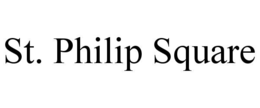 ST. PHILIP SQUARE trademark