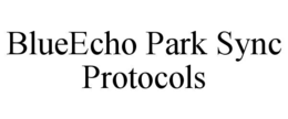 BLUEECHO PARK SYNC PROTOCOLS trademark