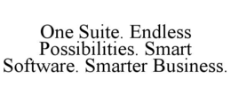ONE SUITE. ENDLESS POSSIBILITIES. SMART SOFTWARE. SMARTER BUSINESS. trademark
