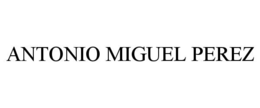 ANTONIO MIGUEL PEREZ trademark