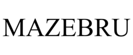 MAZEBRU trademark