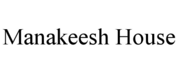 MANAKEESH HOUSE trademark
