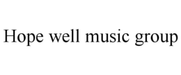HOPE WELL MUSIC GROUP trademark