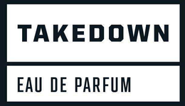 TAKEDOWN EAU DE PARFUM trademark