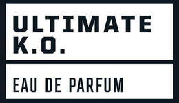 ULTIMATE K.O. EAU DE PARFUM trademark