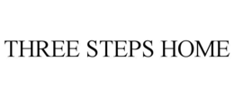 THREE STEPS HOME trademark