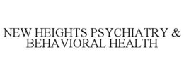 NEW HEIGHTS PSYCHIATRY & BEHAVIORAL HEALTH trademark