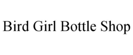 BIRD GIRL BOTTLE SHOP trademark