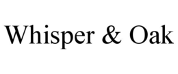 WHISPER & OAK trademark