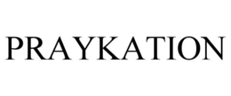 PRAYKATION trademark