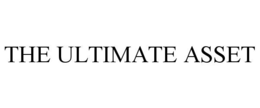 THE ULTIMATE ASSET trademark