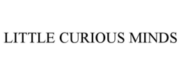 LITTLE CURIOUS MINDS trademark