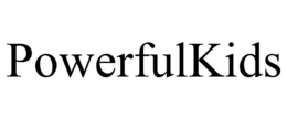 POWERFULKIDS trademark