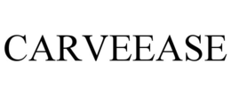 CARVEEASE trademark