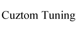 CUZTOM TUNING trademark