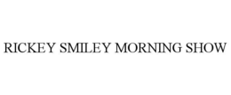 RICKEY SMILEY MORNING SHOW trademark