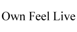 OWN FEEL LIVE trademark