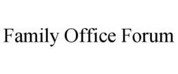 FAMILY OFFICE FORUM trademark