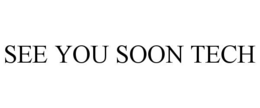SEE YOU SOON TECH trademark