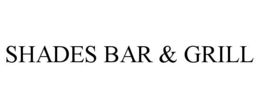 SHADES BAR & GRILL trademark