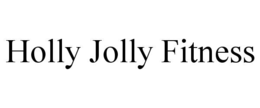 HOLLY JOLLY FITNESS trademark
