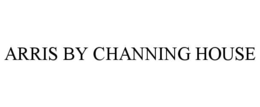 ARRIS BY CHANNING HOUSE trademark