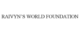 RAIVYN’S WORLD FOUNDATION trademark