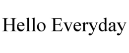 HELLO EVERYDAY trademark