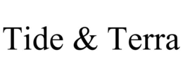 TIDE & TERRA trademark