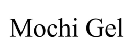 MOCHI GEL trademark