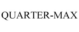 QUARTER-MAX trademark