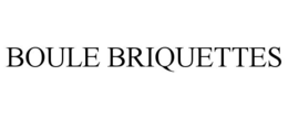BOULE BRIQUETTES trademark
