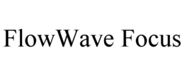 FLOWWAVE FOCUS trademark